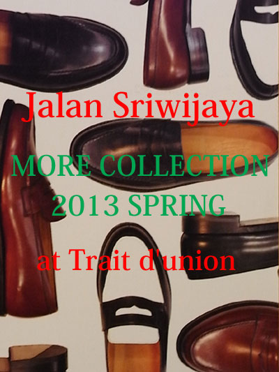 different news : JALAN SRIWIJAYA ジャランスリワヤ MORE COLLECTION 2013